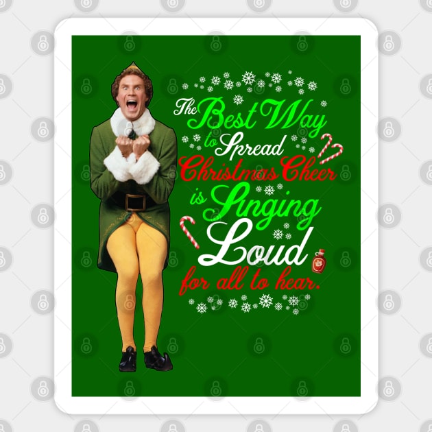 Elf Movie Quotes - The Best way to Spread Christmas Cheer Magnet by CoolDojoBro